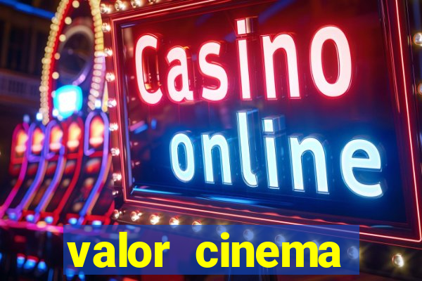 valor cinema shopping paralela